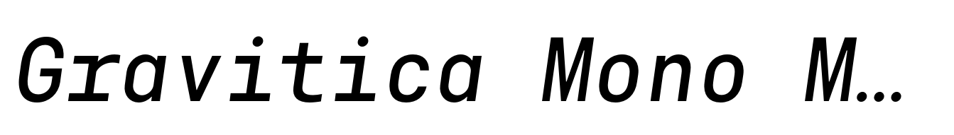 Gravitica Mono Medium Italic